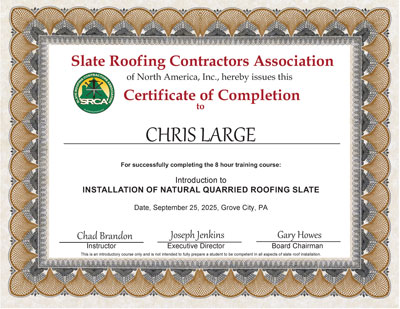 Chris Large Certificate: September 25, 2025 Slate Roof Installation class taught by Chad Brandon at the SRCA 20th Anniversary Conference near Grove City, PA.